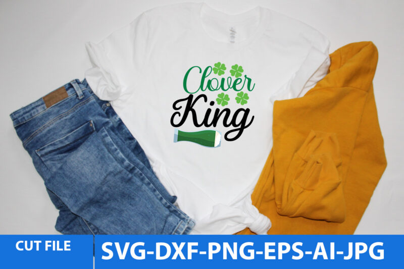 St.Patrick’s Day T Shirt Bundle,St.patrick’s Day Svg Bundle,St.patrick’s Day Svg Bundle Quotes,Clover King Svg Bundle,St.Patrick’s Day Svg Cut File Bundle