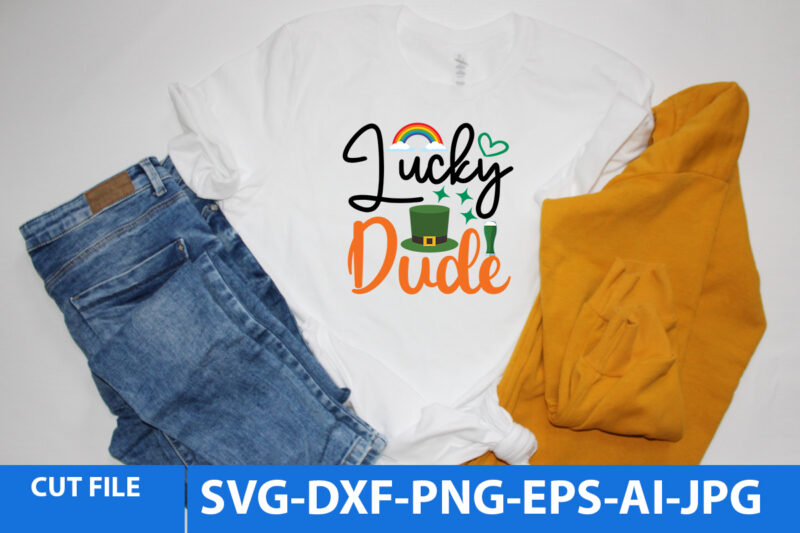 Lucky Dude T Shirt Design,Lucky Dude Svg Design