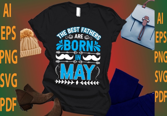 the best fathers are born in May