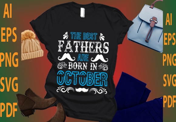 the best fathers are born in October