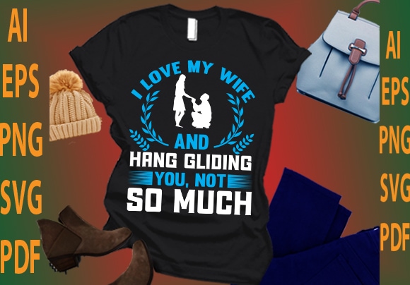 i love my wife and hang gliding you not so much