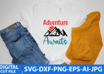 Adventure Awaits T Shirt Design,Adventure Awaits Svg Design