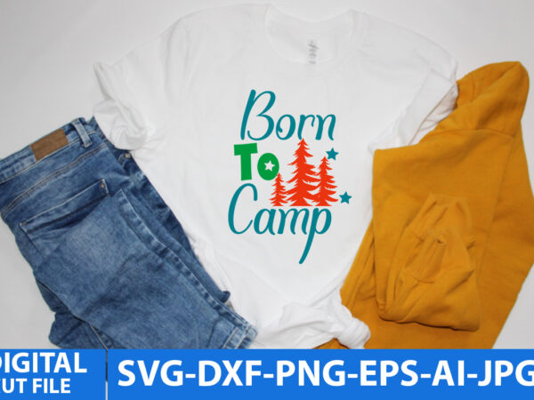 Born to camp t shirt design