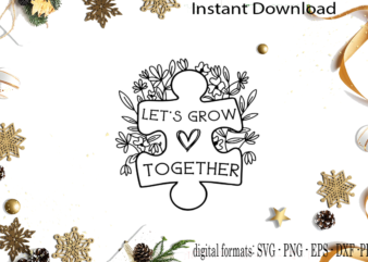 Let’s Grow Together SVG Sublimation Files
