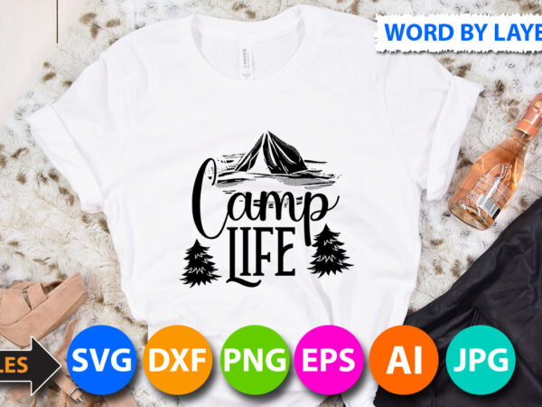 Camp life svg cut file,camp life svg quotes,camping svg bundle t shirt vector file