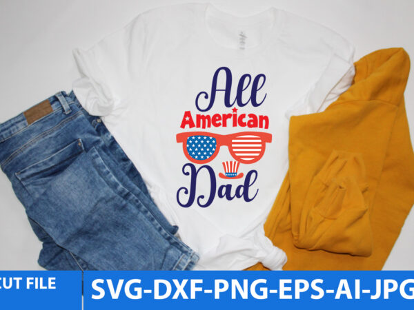 All american dad t shirt design,all american dad svg design