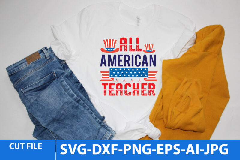 All American Teacher T Shirt Design,All American Teacher Svg Design