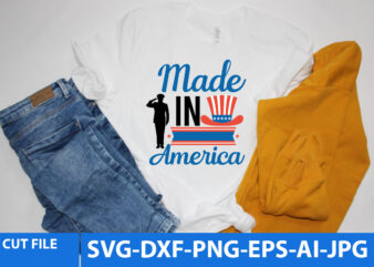 Made In America T Shirt Design,Made In America Svg Design