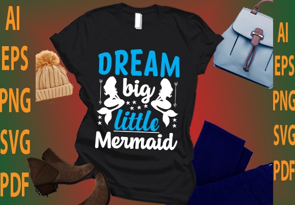 dream big little mermaid