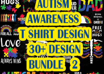 30+ bundle 2 Autism is my superpower typography autism t shirt design, i’m an autism dad just like a normal dad expect much stronger autism t shirt design, autism t