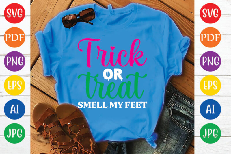 trick or treat smell my feet