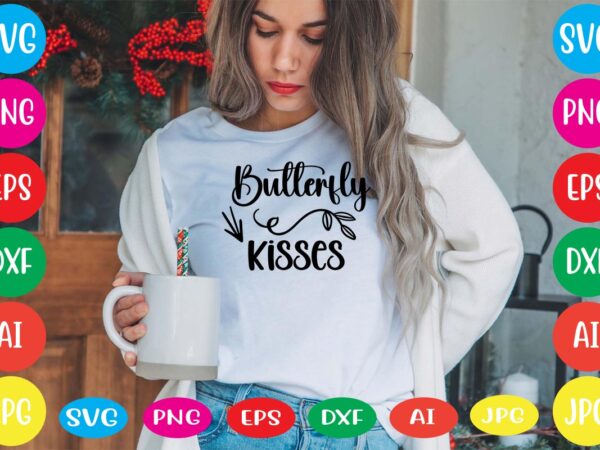 Butterfly kisses svg vector for t-shirt