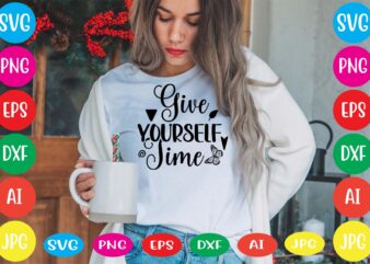 Give Yourself Time svg vector for t-shirt