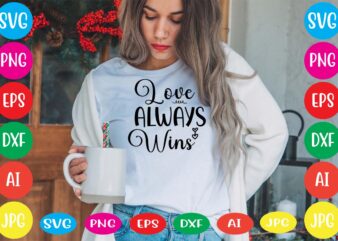 Love Always Wins svg vector for t-shirt