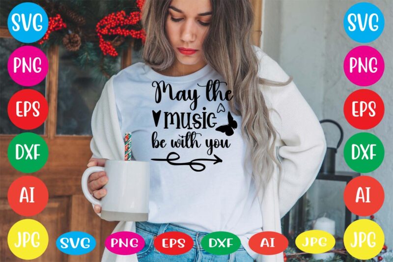 May The Music Be With You svg vector for t-shirt