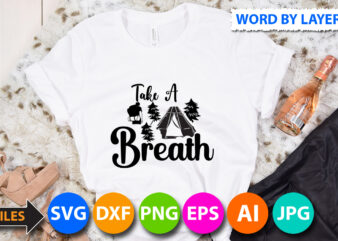 Take a breath Svg Design,Take a breathT Shirt Design