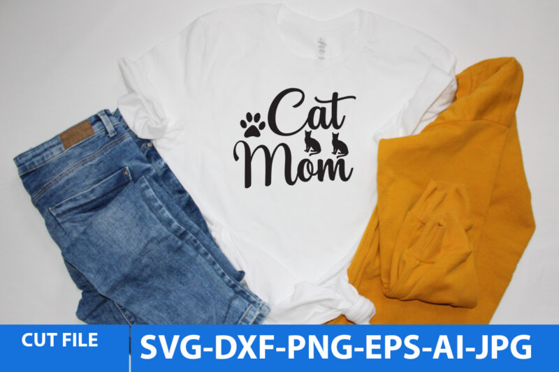Cat Svg Bundle,Cat T Shirt Design Bundle,Cat Svg Bundle Quotes,Cat Svg T SHirt Design,Cat T Shirt Png