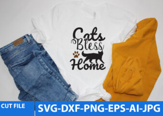 Cats Bless Home T Shirt Design,Cats Bless Home Svg Design,Cat SVG Design Quotes