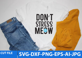 Don’t Stress Memow T Shirt Design,Don t Stress Memow Svg Design,Cat Svg Bundle,Cat T Shirt Design,Cat t Shirt Design Bundle