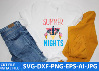 Summer Nights T Shirt Design,Summer Nights Svg Cut File
