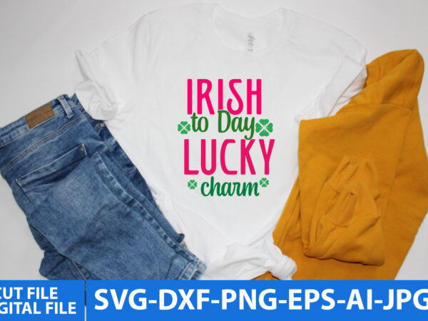Irish to day lucky charm svg design