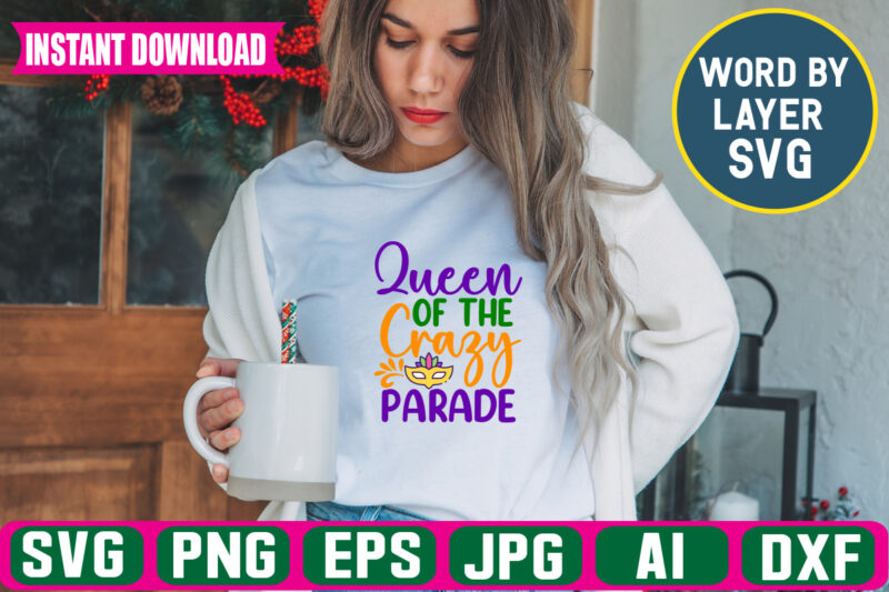 Queen Of The Crazy Parade Svg Vector T-shirt Design