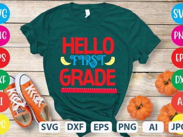 Hello first grade svg vector for t-shirt