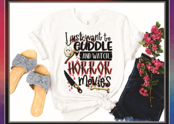 I Just Want To Cuddle and Watch Horror Movies Halloween PNG, Sublimated Printing, Png Printable, Digital Download 1034787898 t shirt design for sale