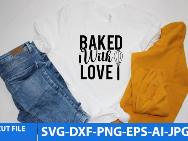 Baked with love svg design