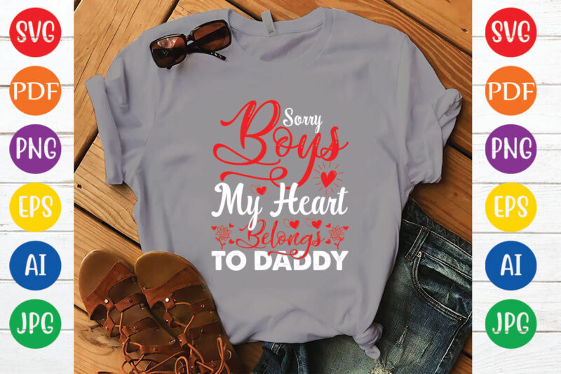 sorry boys my heart belongs to daddy