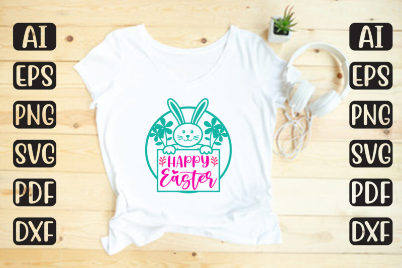 Happy Easter – Easter T-shirt And SVG Design