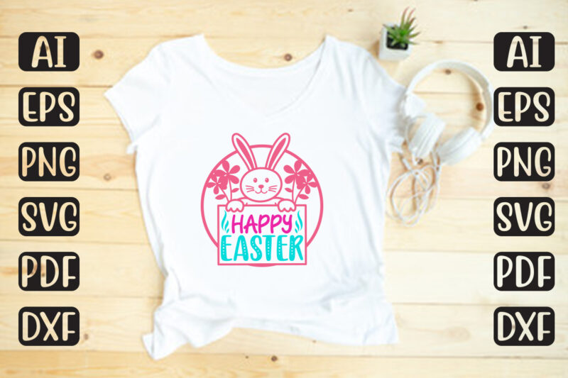 Happy Easter – Easter T-shirt And SVG Design