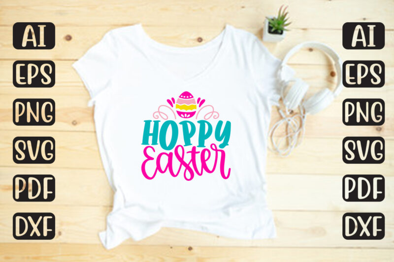 Hoppy Easter – Easter T-shirt And SVG Design