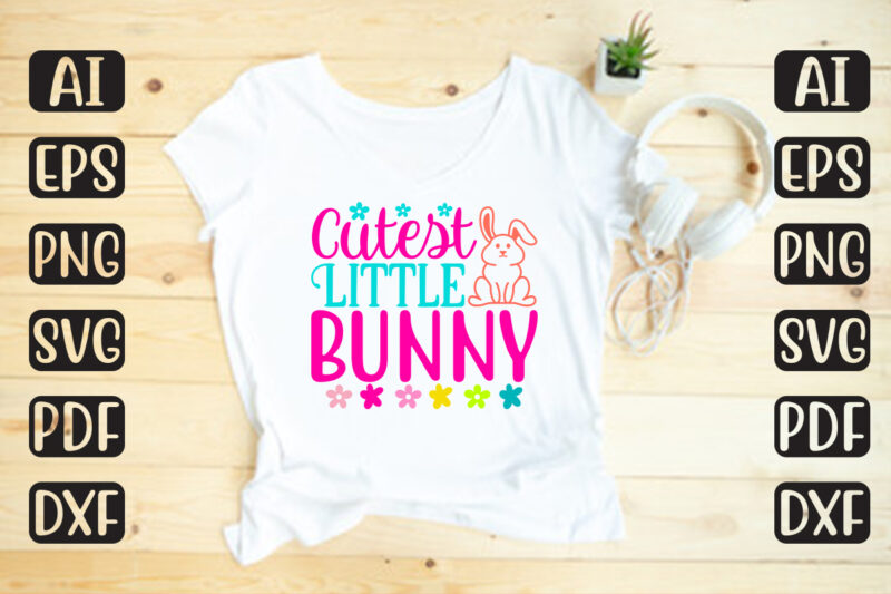 Cutest Little Bunny – Easter T-shirt And SVG Design