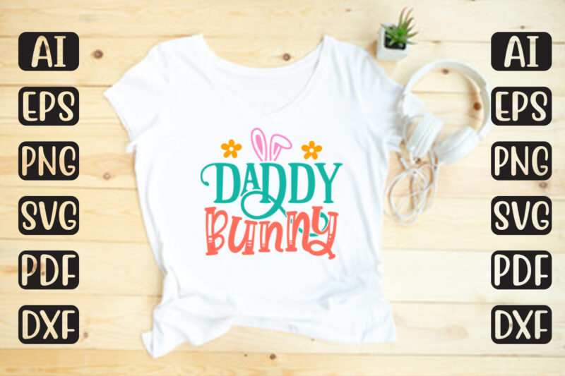 Daddy Bunny – Easter T-shirt And SVG Design