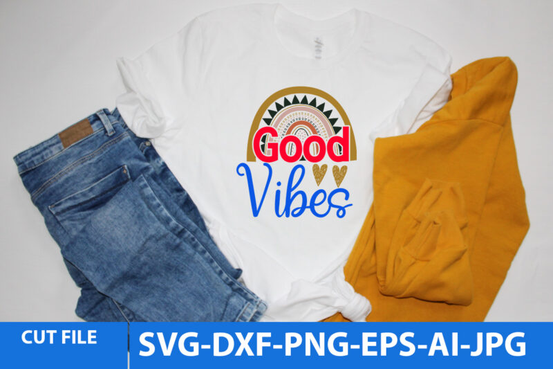 Good Vibes T Shirt Design,rainbow T SHirt Design, Rainbow Svg Bundle