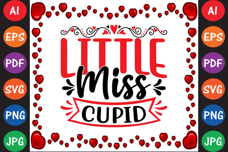 Little Miss Cupid – Valentine T-shirt And SVG Design