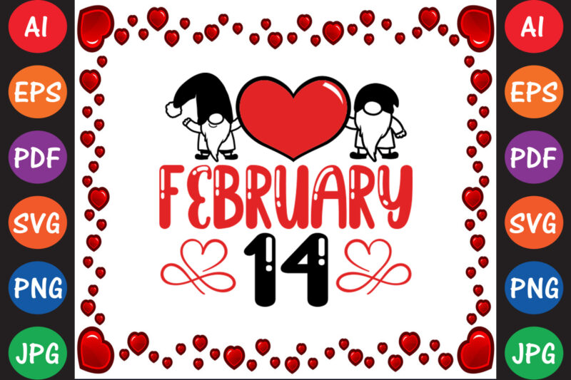 February 14 – Valentine T-shirt And SVG Design