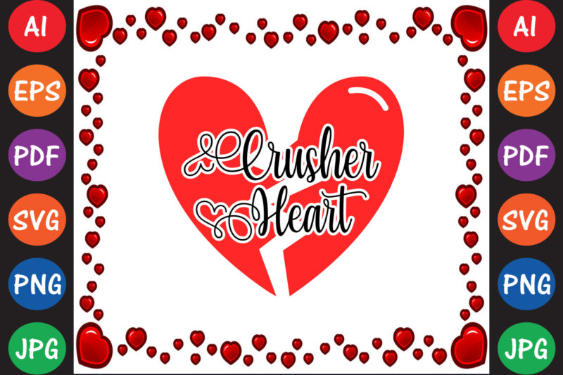 Heart Crusher – Valentine T-shirt And SVG Design