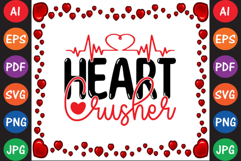 Heart Crusher – Valentine T-shirt And SVG Design