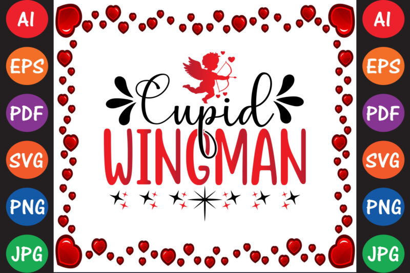 Cupid Wingman- Valentine T-shirt And SVG Design