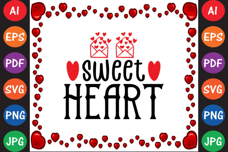 Sweet Heart – Valentine T-shirt And SVG Design