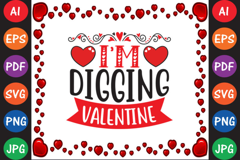 I’m Digging Valentine – Valentine T-shirt And SVG Design ▲