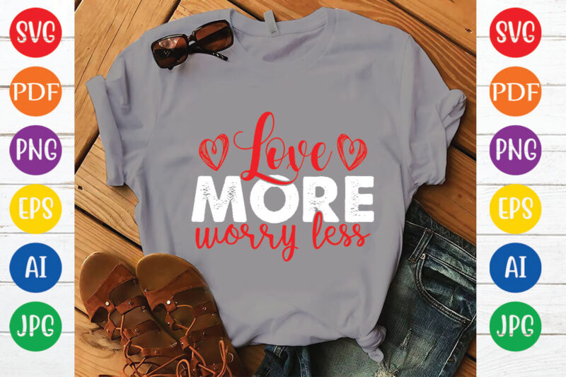 love more worry less