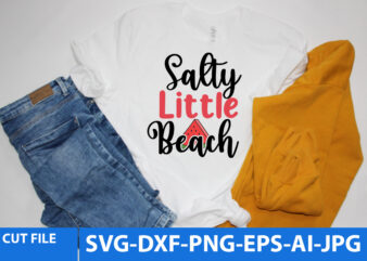 Salty Little Beach T Shirt Design,Salty Little Beach Svg Design