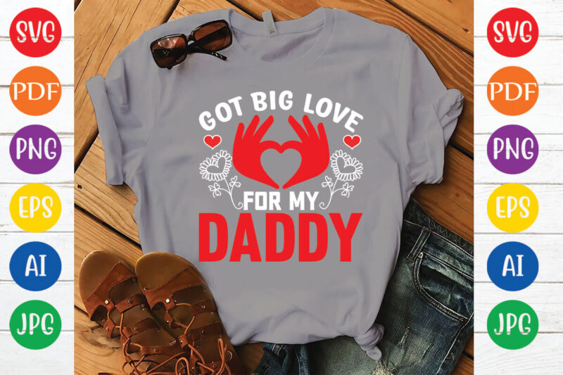 got big love for my daddy