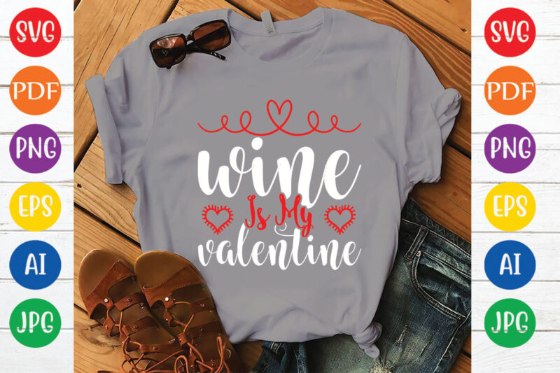 wine is my valentine