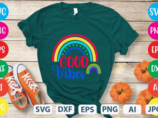 Good vibes svg vector for t-shirt