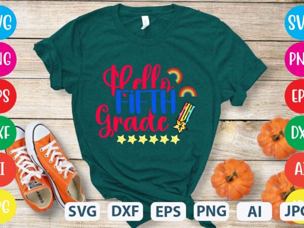 Hello fifth grade svg vector for t-shirt