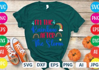 I’m The Rainbow After The Storm svg vector for t-shirt